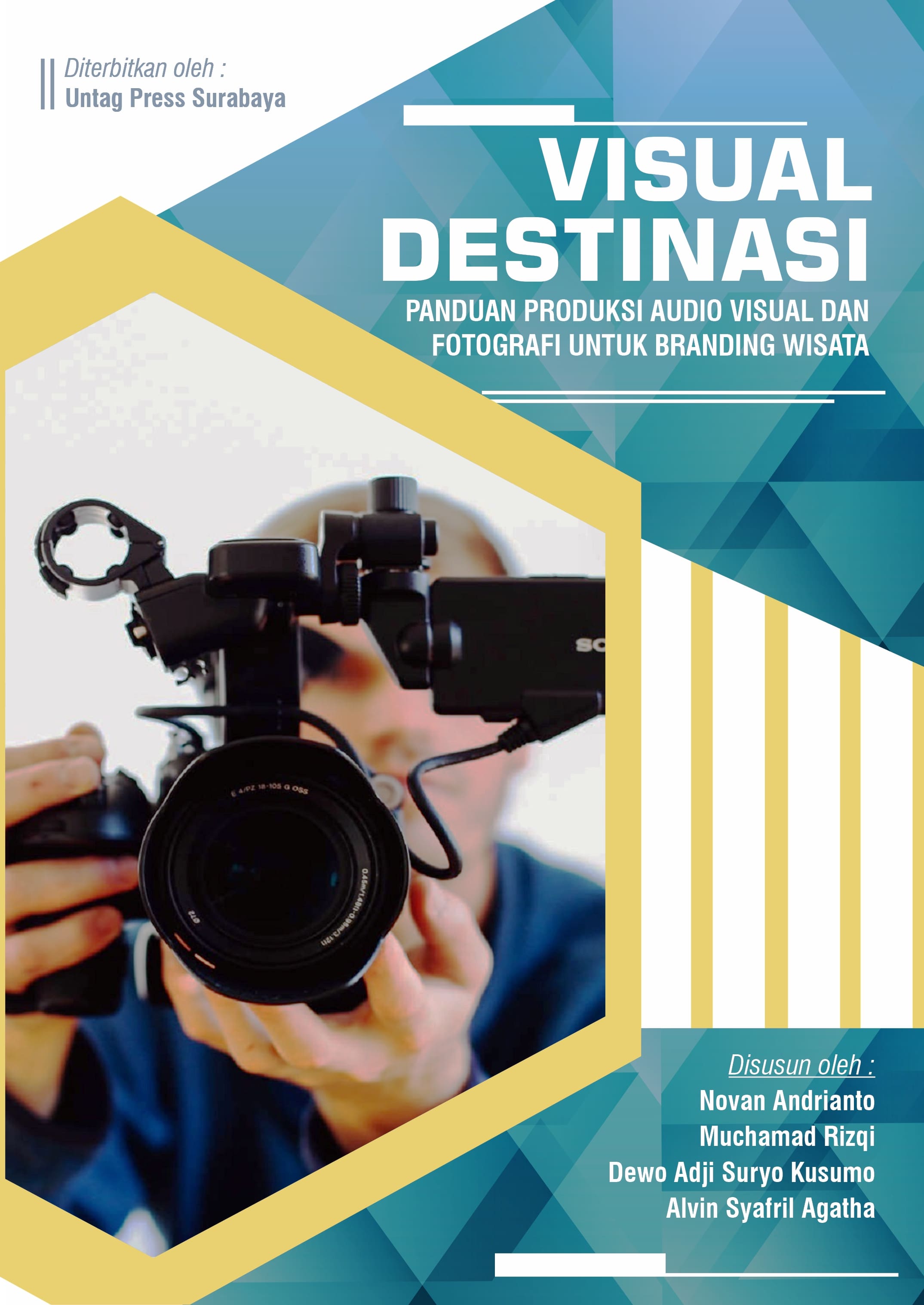VISUAL DESTINASI: PANDUAN PRODUKSI AUDIO VISUAL DAN FOTOGRAFI UNTUK BRANDING WISATA