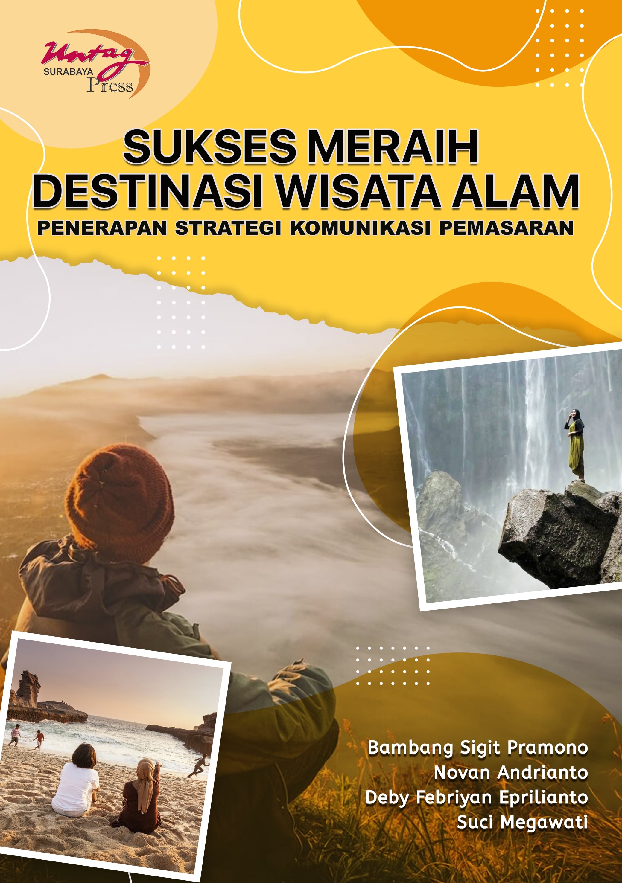 SUKSES MERAIH DESTINASI WISATA ALAM : PENERAPAN STARTEGI KOMUNIKASI PEMASARAN
